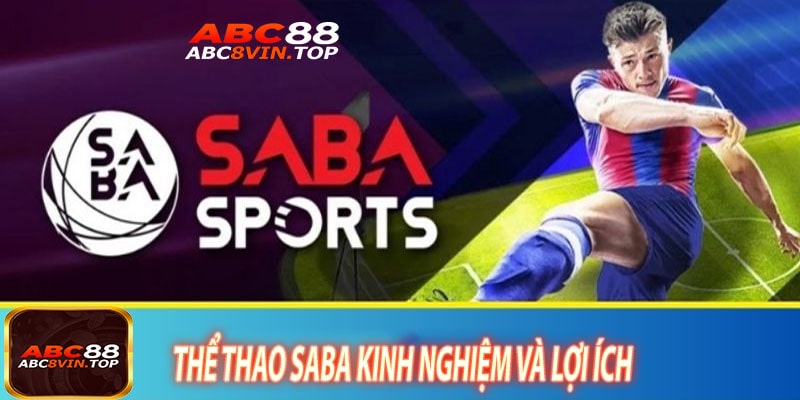 Thể Thao Saba Kinh Nghiệm Và Lợi Ích
